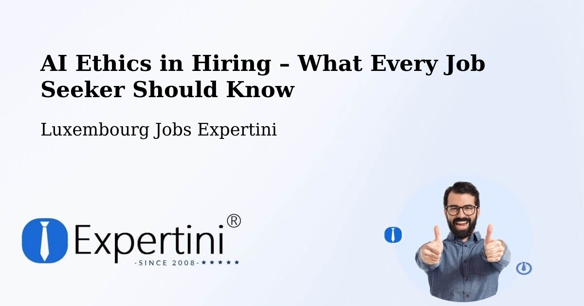 AI Ethics in Recruitment & Hiring – Rambrouch - Rambrouch, Luxembourg Jobs Expertini