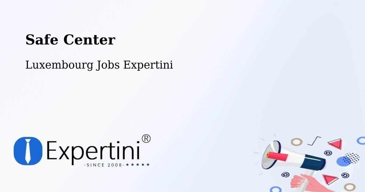Safety Center – Rambrouch - Luxembourg Jobs Expertini
