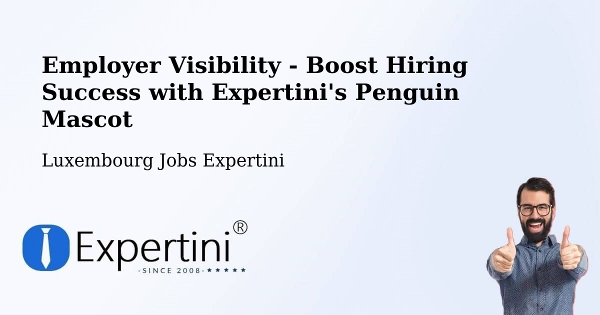 Employer Visibility Strategy – Rambrouch - Luxembourg Jobs Expertini